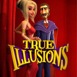 True Illusions True Illusions