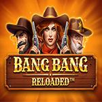 Bang Bang Reloaded Bang Bang Reloaded