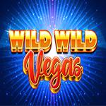 Wild Wild Vegas Wild Wild Vegas