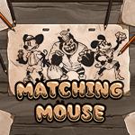Matching Mouse Matching Mouse