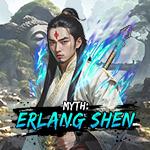 Myth: Erlang Shen Myth: Erlang Shen