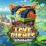Love and Riches Eldorado Love and Riches Eldorado