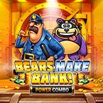 Bears Make Bank! Power Combo Bears Make Bank! Power Combo