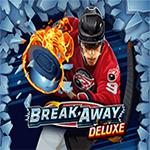Break Away Deluxe Break Away Deluxe