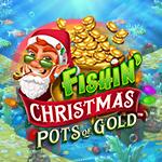 Fishin` Christmas Pots of Gold Fishin` Christmas Pots of Gold