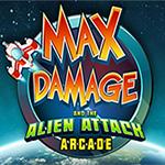 Max Damage and the Alien Attack Max Damage and the Alien Attack