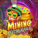 Mining Pots Of Gold Mining Pots Of Gold