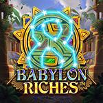 Babylon Riches Babylon Riches