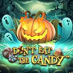 Don't Eat the Candy Don't Eat the Candy