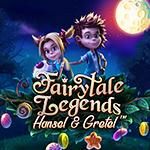 Fairytale Legends: Hansel and Gretel Fairytale Legends: Hansel and Gretel