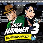 Jack Hammer 3: Diamond Affair Jack Hammer 3: Diamond Affair