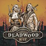 Deadwood R.I.P Deadwood R.I.P