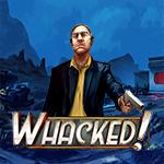 Whacked! Whacked!