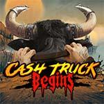Cash Truck Begins Cash Truck Begins