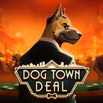 Dog Town Deal Dog Town Deal