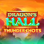Dragon`s Hall Thundershots Dragon`s Hall Thundershots