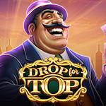 Drop for Top Drop for Top
