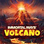 Immortal Ways Volcano Immortal Ways Volcano