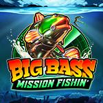 Big Bass Mission Fishin` Big Bass Mission Fishin`