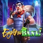 Empty the Bank! Empty the Bank!