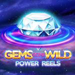 Gems Gone Wild Power Reels Gems Gone Wild Power Reels