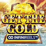 Get the Gold INFINIREELS Get the Gold INFINIREELS