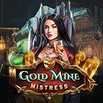 Gold Mine Mistress Gold Mine Mistress