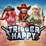 Trigger Happy Trigger Happy