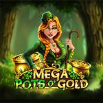 Mega Pots O'Gold Mega Pots O'Gold