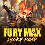 Fury Max Lucky Road Fury Max Lucky Road